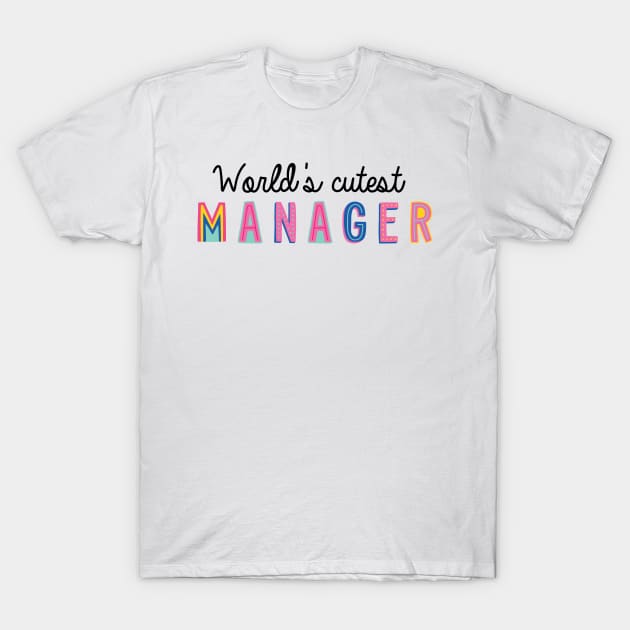 Manager Gifts | World's cutest Manager T-Shirt by BetterManufaktur